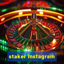 staker instagram